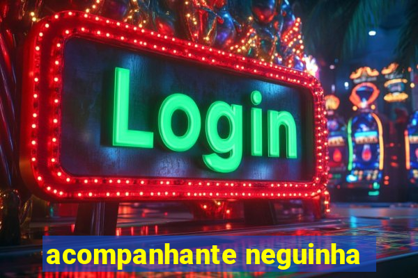 acompanhante neguinha